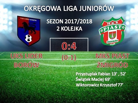 UKS Lider Borów - MKS Piast Żmigród 0:4 (0:1) Okręgowa Liga Juniorów - 2 kolejka - 02.09.2017