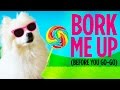 Bork Me Up (Before You Dog-Go)