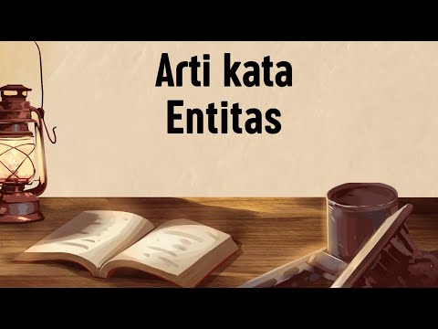 ARTI KATA ENTITAS (Apa Itu Entitas)