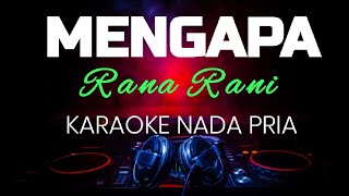 Download lagu MENGAPA RANA RANI AKUSTIK SLOW VERSION KARAOKE NADA PRIA mp3