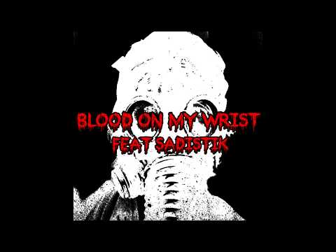 MIKEHAZE - BLOOD ON MY WRIST (FEAT. SADISTIK)