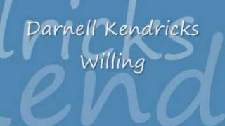Darnell Kendricks - Willing.wmv