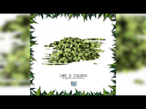 LMK ft. Toledo - High Grade Remix 2018