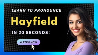 How to pronounce Hayfield