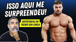 Estudo revela que é possível ter hipertrofia treinando SEM carga