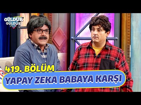 Yapay Zeka Babaya Karşı - 419. Bölüm (Güldür Güldür Show)