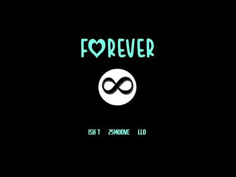 Forever: Ish T x 2smoove x LLO