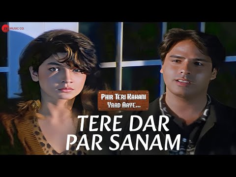 Tere Dar Par Sanam - Male Version - Phir Teri Kahani Yaad Aayee | Kumar Sanu | Rahul Roy