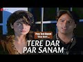 Tere Dar Par Sanam Male Version Phir Teri Kahani Yaad Aayee Kumar Sanu Rahul Roy