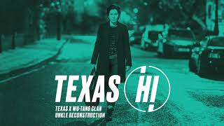 Texas x Wu-Tang Clan - Hi (UNKLE Reconstruction) (Official Audio)