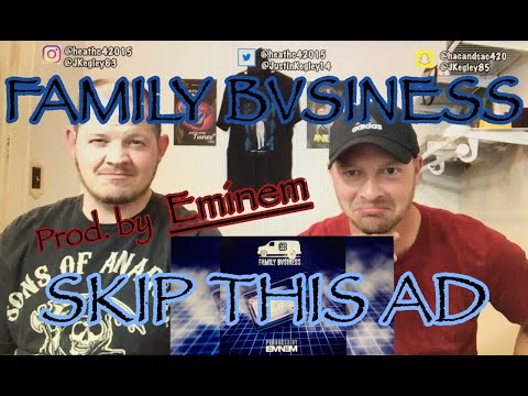 FAMILY BVSINESS  - SKIP THIS AD (PROD BY EMINEM) | REACTION!!!