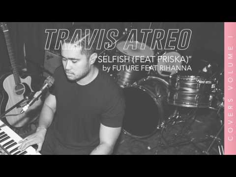 download lagu mp3 mp4 Travis Atreo Selfish feat Priska, download lagu Travis Atreo Selfish feat Priska gratis, unduh video klip Travis Atreo Selfish feat Priska