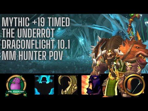 M+19 The Underrot Timed |  MM Hunter POV | Dragonflight Season 2 | 10.1