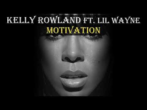 Kelly Rowland ft. Lil Wayne - Motivation (Lyrics)