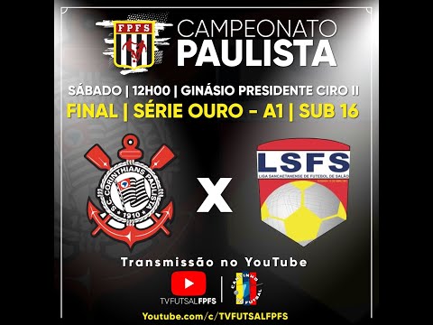Final Campeonato Paulista de Futsal Série Ouro A1|  Sub 16 | SC Corinthians Pta x Liga Sancaetanense