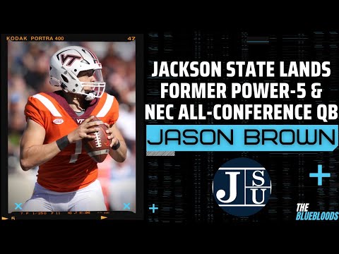 BREAKING NEWS: Jackson State Lands Former NEC All-Conference QB Jason Brown | The Bluebloods
