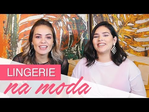 LINGERIE NA MODA | Canal d'Ellas