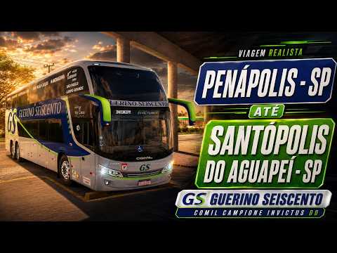 ETS2 Brasil: Penápolis → Santópolis do Aguapeí | Guerino Seiscento Invictus DD 🚌
