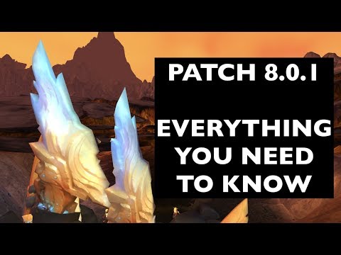 Patch 8.0.1 - Battle for Azeroth Pre-Patch: Everything You Need To Know | WoW Patch Guide