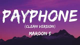 Maroon 5 - Payphone (Lyrics Clean Version, No Rap)