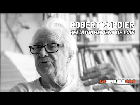 ROBERT CORDIER, CELUI QUI REVIENT DE LOIN