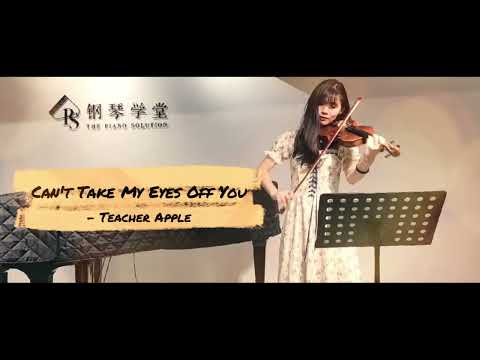 【Violin Performance】Can't Take My Eyes Off You - Teacher Apple