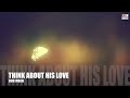 THINK ABOUT HIS LOVE - Don Moen [HD]