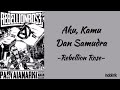 Rebellion Rose Aku Kamu Dan Samudra Lirik Lagu
