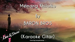 Download lagu Memang Khilafku - BARON BROS (KARAOKE GITAR COVER) mp3