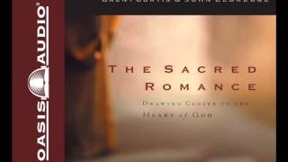 "The Sacred Romance" by John Eldredge and Brent Curtis - Ch. 1