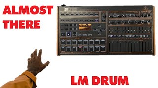 Video thumbnail for BEHRINGER LM DRUM  SO CLOSE I CAN FEEL IT by DyReck Productions