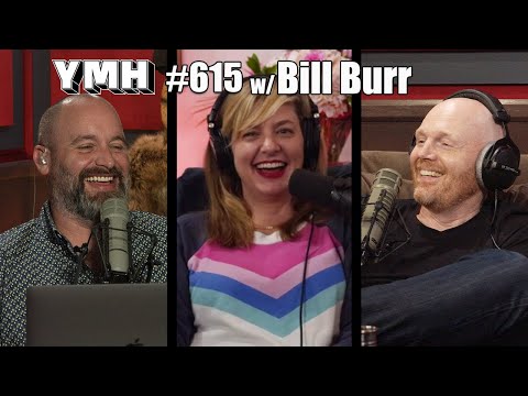 Your Mom's House Podcast - Ep.615 w/ Bill Burr