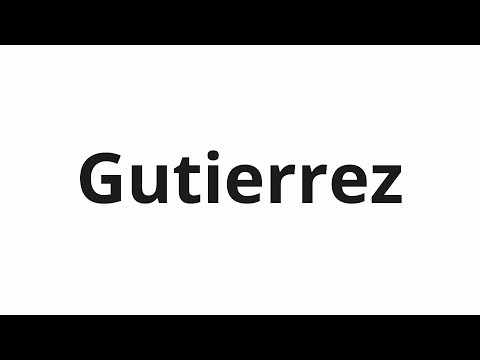 How to pronounce Gutierrez