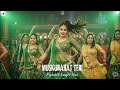 Muskurahat Teri Pyaari Lagti Hai New Song Item Song 2025 Item Songs Bollywood Item Songs Song