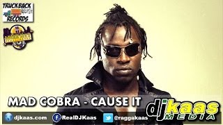 Mad Cobra - Cause It (May 2014) The Bomba Riddim - Truckback/LockeCity | Dancehall