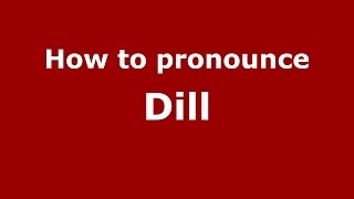 How to pronounce Dill