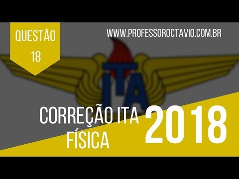 Correção ITA 2018 Física Questão 18