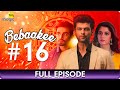 Bebaakee  - Episode  - 16 - Romantic Drama Web Series - Kushal Tandon, Ishaan Dhawan  - Big Magic