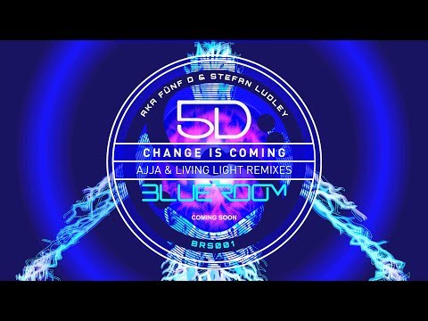 Change Is Coming 5D aka FÜNF D & STEFAN LUDLEY BRS001 - Preview