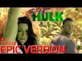 She Hulk: Attorney at Law Trailer Music | EPIC VERSION