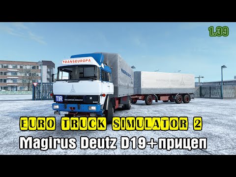 Magirus Deutz D19+прицеп для ETS2 1.39