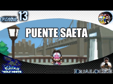 Pokemon Volt White DuaLocke - Ep: 13 |PUENTE SAETA!!| Zai DreX