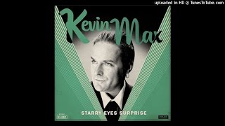 Kevin Max- Last Night I Dreamt That Somebody Loved Me