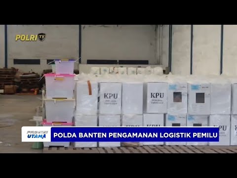 POLDA BANTEN PENGAMANAN LOGISTIK PEMILU