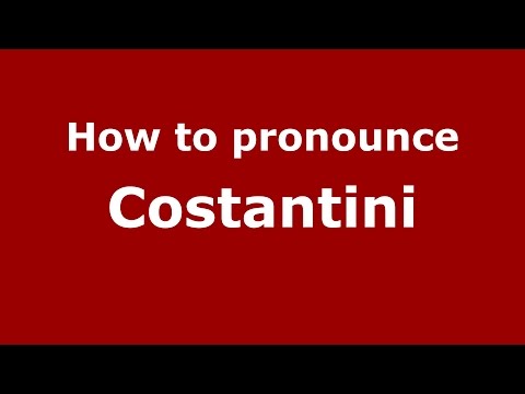 How to pronounce Costantini (Spanish/Argentina) - PronounceNames.com