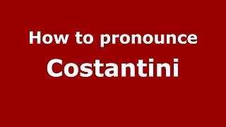 How to pronounce Costantini