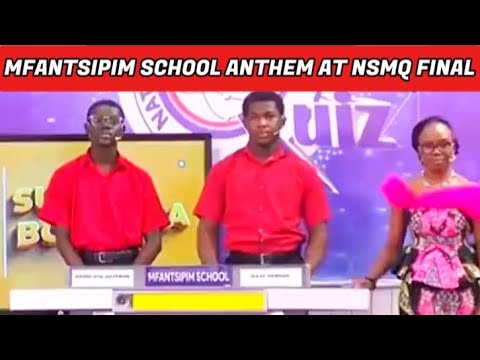 MFANTSIPIM SCHOOL ANTHEM AT NSMQ FINAL 2024