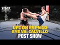 UFC on ESPN 10: Eye vs Calvillo Post Show Live Stream - MMA Fighting