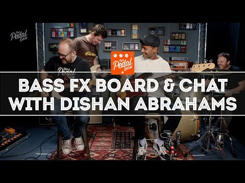 Bass Pedalboard, Talk and Jams With Dishan Abrahams – That Pedal Show