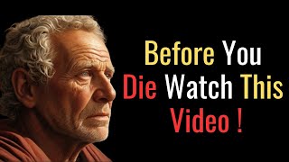 Before you die, watch this video! | 7 STOIC LESSONS YOU MUST LEARN BEFORE YOU DIE |STOIC PHILOSOPHY